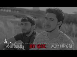 دانلود آهنگ جدید ۲۰۱۹ آذربایجانی Orxan Mürvətli və Həsən Babayev – Ay Qız 2019 Yeni Mp3